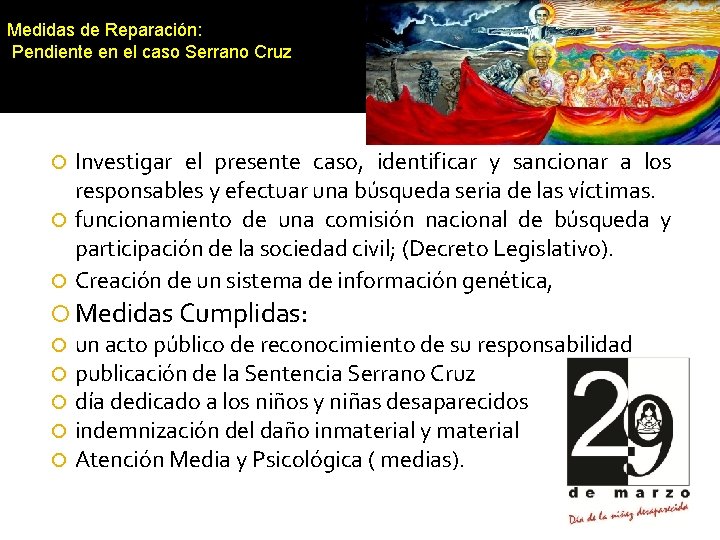 Medidas de Reparación: Pendiente en el caso Serrano Cruz Investigar el presente caso, identificar