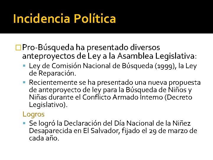 Incidencia Política �Pro-Búsqueda ha presentado diversos anteproyectos de Ley a la Asamblea Legislativa: Ley