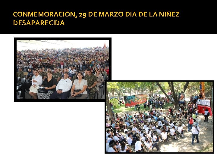 CONMEMORACIÓN, 29 DE MARZO DÍA DE LA NIÑEZ DESAPARECIDA 