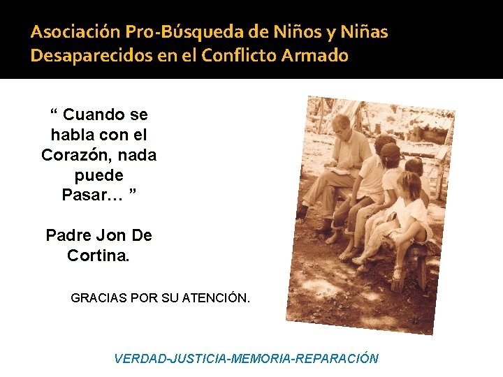 Asociación Pro-Búsqueda de Niños y Niñas Desaparecidos en el Conflicto Armado “ Cuando se