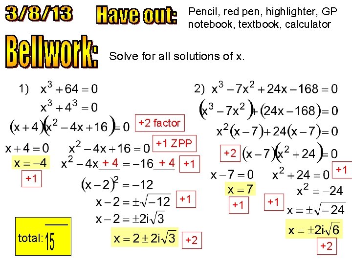 Pencil, red pen, highlighter, GP notebook, textbook, calculator Solve for all solutions of x.