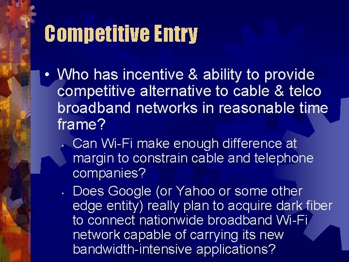 Competitive Entry • Who has incentive & ability to provide competitive alternative to cable