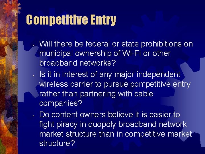 Competitive Entry • • • Will there be federal or state prohibitions on municipal