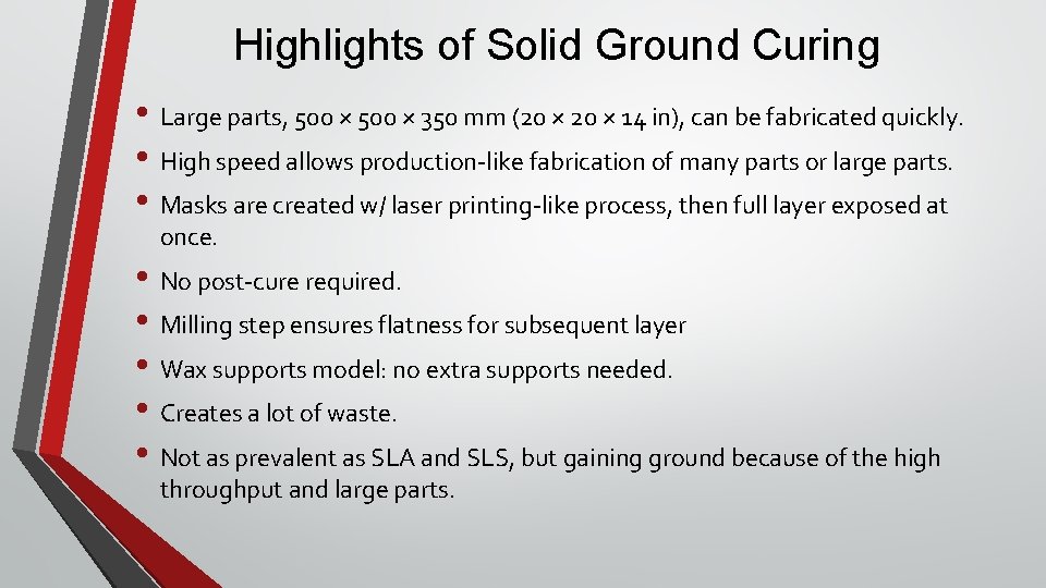 Highlights of Solid Ground Curing • Large parts, 500 × 350 mm (20 ×