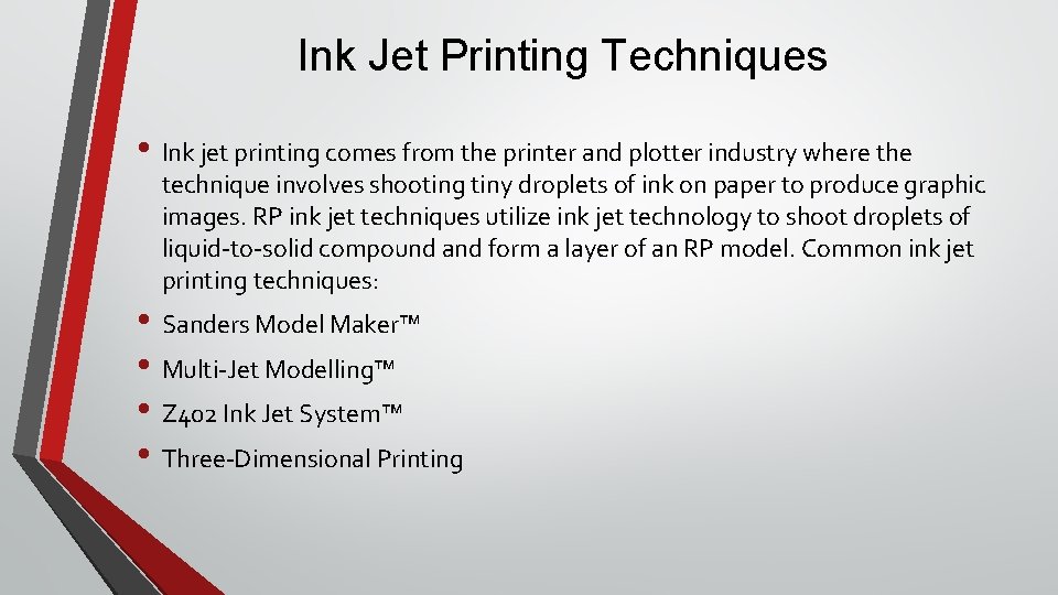 Ink Jet Printing Techniques • Ink jet printing comes from the printer and plotter