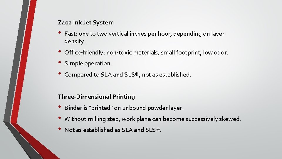 Z 402 Ink Jet System • Fast: one to two vertical inches per hour,