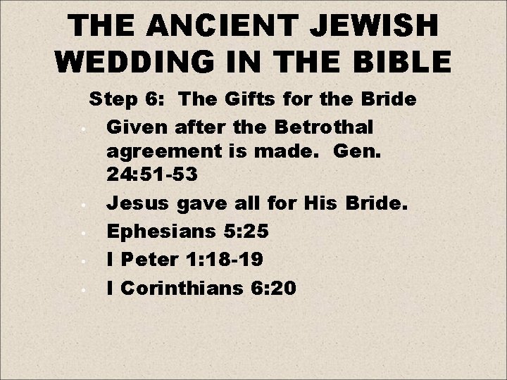 THE ANCIENT JEWISH WEDDING IN THE BIBLE Step 6: The Gifts for the Bride