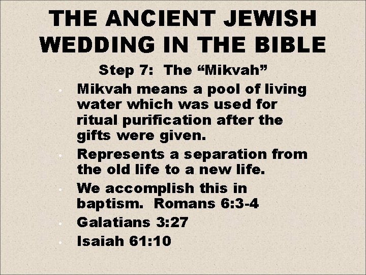 THE ANCIENT JEWISH WEDDING IN THE BIBLE • • • Step 7: The “Mikvah”