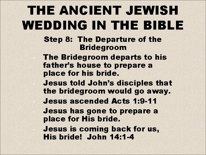 THE ANCIENT JEWISH WEDDING IN THE BIBLE • • • Step 8: The Departure