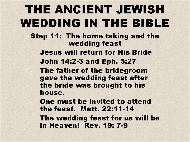 THE ANCIENT JEWISH WEDDING IN THE BIBLE Step 11: The home taking and the