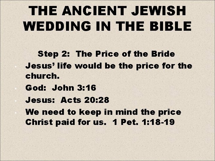 THE ANCIENT JEWISH WEDDING IN THE BIBLE • • Step 2: The Price of