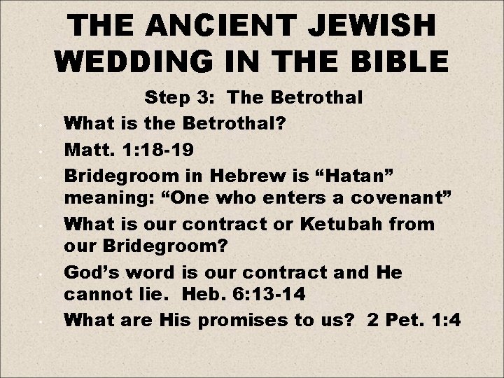 THE ANCIENT JEWISH WEDDING IN THE BIBLE • • • Step 3: The Betrothal