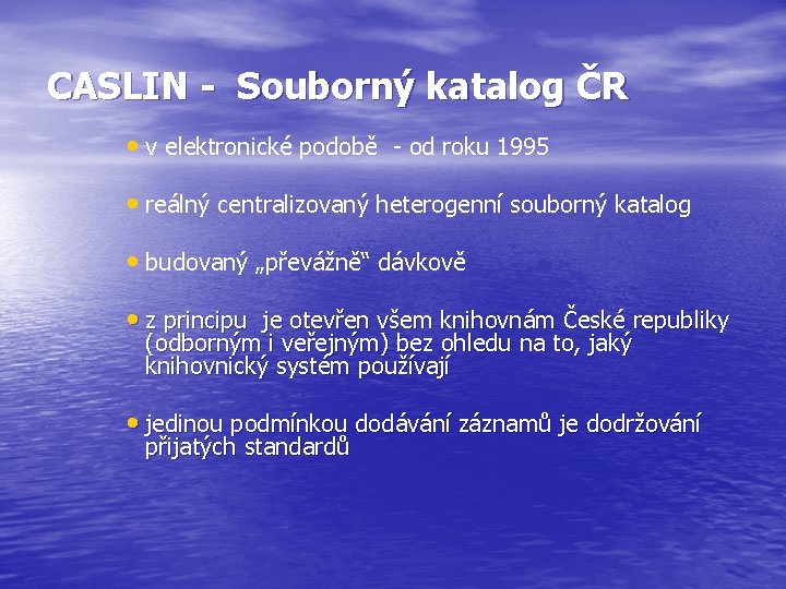 CASLIN - Souborný katalog ČR • v elektronické podobě - od roku 1995 •