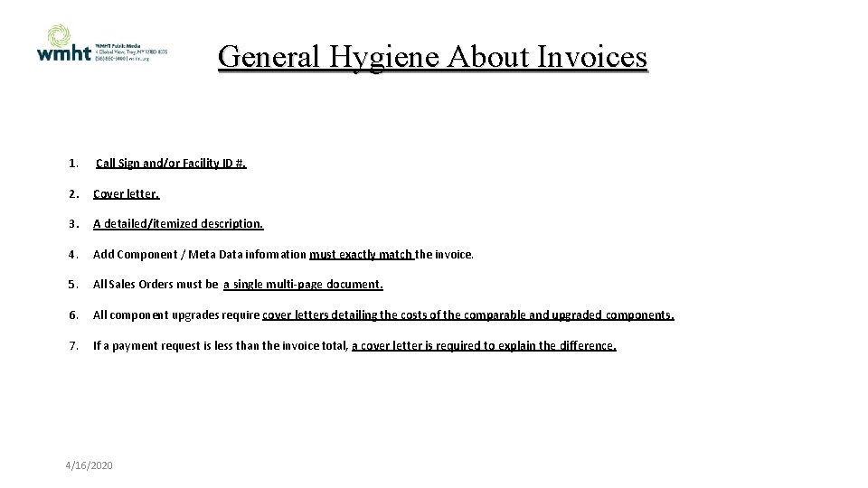 General Hygiene About Invoices 1. Call Sign and/or Facility ID #. 2. Cover letter.