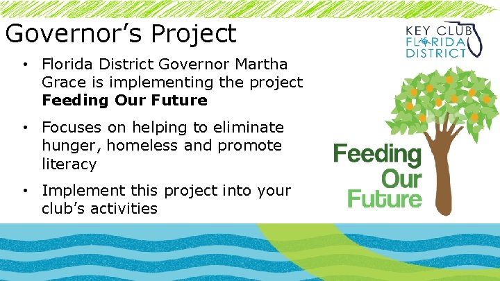 Governor’s Project • Florida District Governor Martha Grace is implementing the project Feeding Our