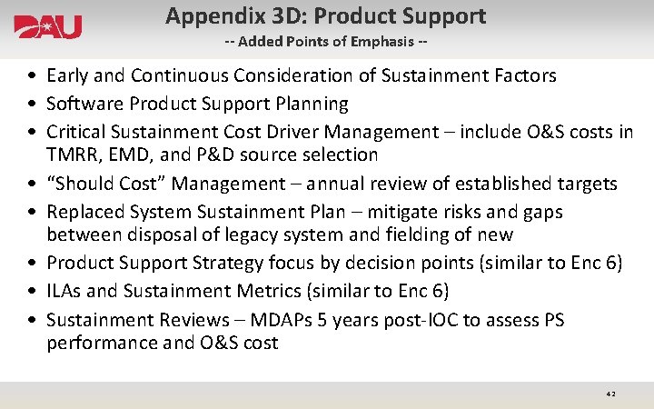 Appendix 3 D: Product Support -- Added Points of Emphasis -- • Early and