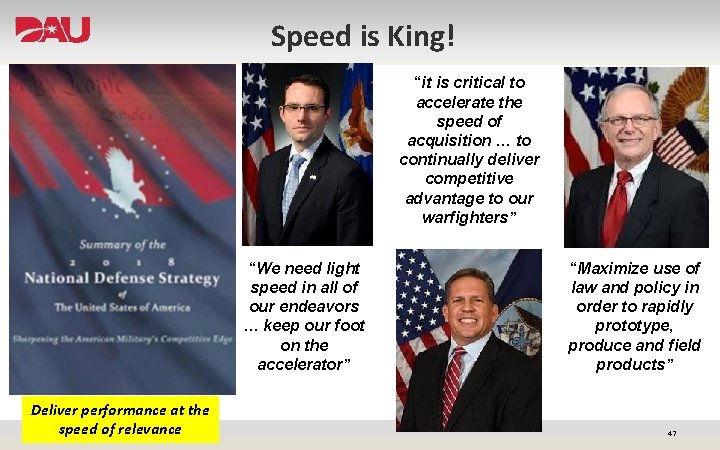 Speed is King! “it is critical to accelerate the speed of acquisition … to