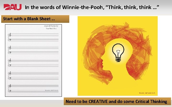 In the words of Winnie-the-Pooh, “Think, think …” Start with a Blank Sheet …