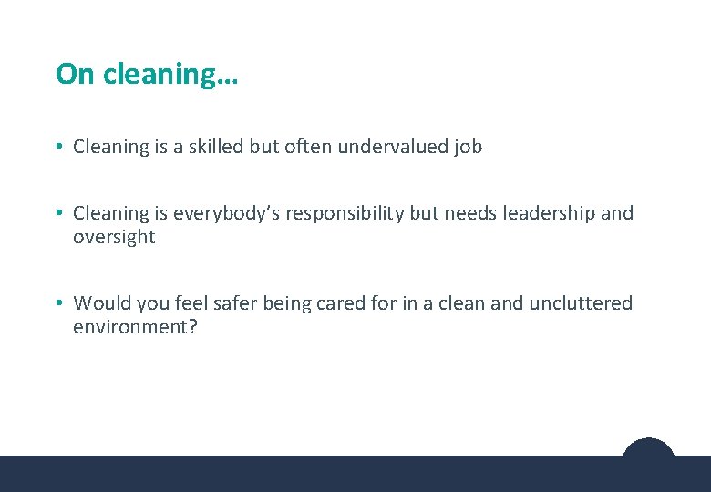On cleaning… • Cleaning is a skilled but often undervalued job • Cleaning is