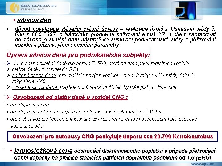  • silniční daň • důvod novelizace stávající právní úpravy – realizace úkolů z