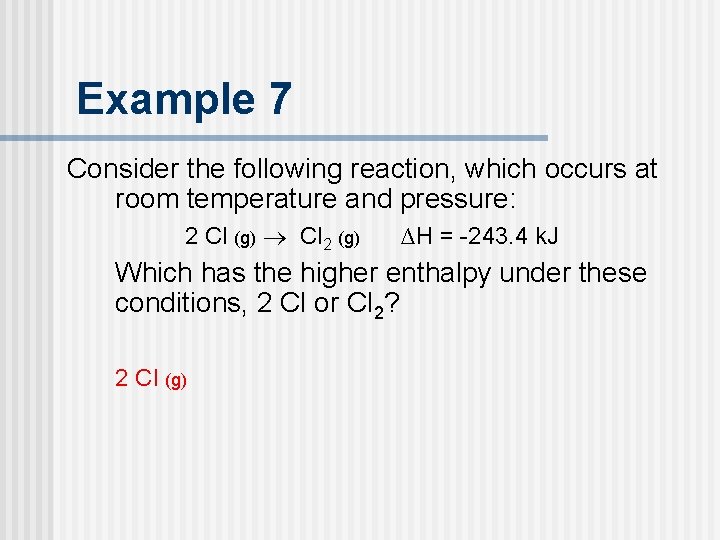 Example 7 Consider the following reaction, which occurs at room temperature and pressure: 2 Example 7 Consider the following reaction, which occurs at room temperature and pressure: 2