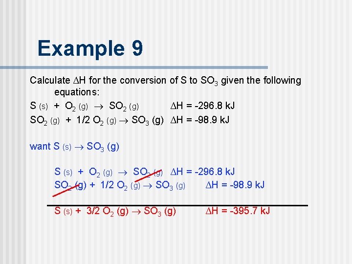 Example 9 Calculate ∆H for the conversion of S to SO 3 given the Example 9 Calculate ∆H for the conversion of S to SO 3 given the