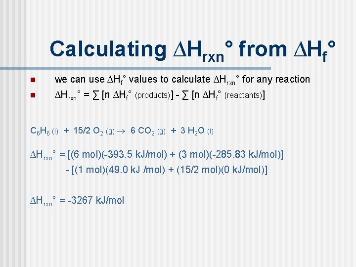 Calculating ∆Hrxn° from ∆Hf° n we can use ∆Hf° values to calculate ∆Hrxn° for Calculating ∆Hrxn° from ∆Hf° n we can use ∆Hf° values to calculate ∆Hrxn° for