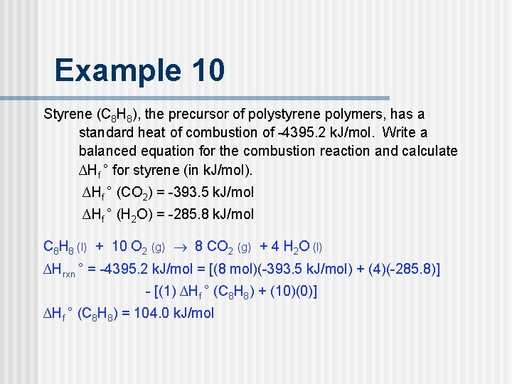 Example 10 Styrene (C 8 H 8), the precursor of polystyrene polymers, has a Example 10 Styrene (C 8 H 8), the precursor of polystyrene polymers, has a