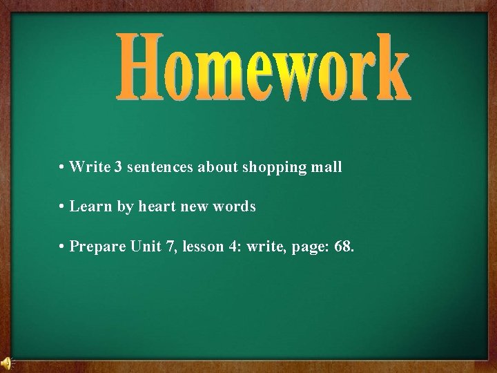  • Write 3 sentences about shopping mall • Learn by heart new words