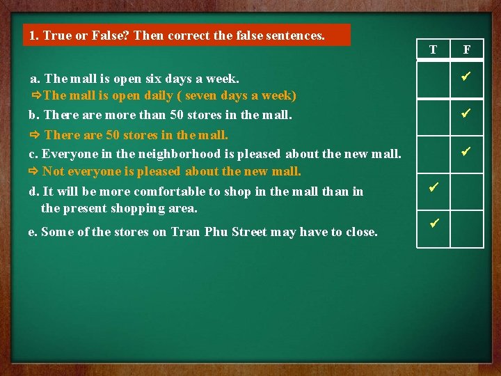 1. True or False? Then correct the false sentences. a. The mall is open