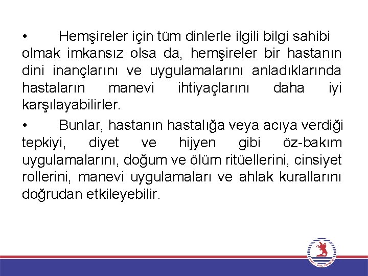  • Hemşireler için tüm dinlerle ilgili bilgi sahibi olmak imkansız olsa da, hemşireler