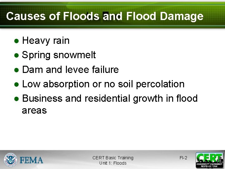 Causes of Floods and Flood Damage ● Heavy rain ● Spring snowmelt ● Dam