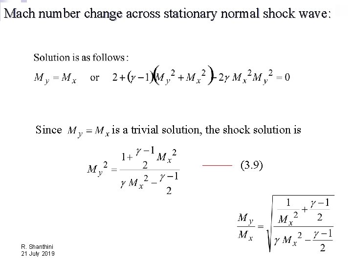 Mach number change across stationary normal shock wave: Since is a trivial solution, the