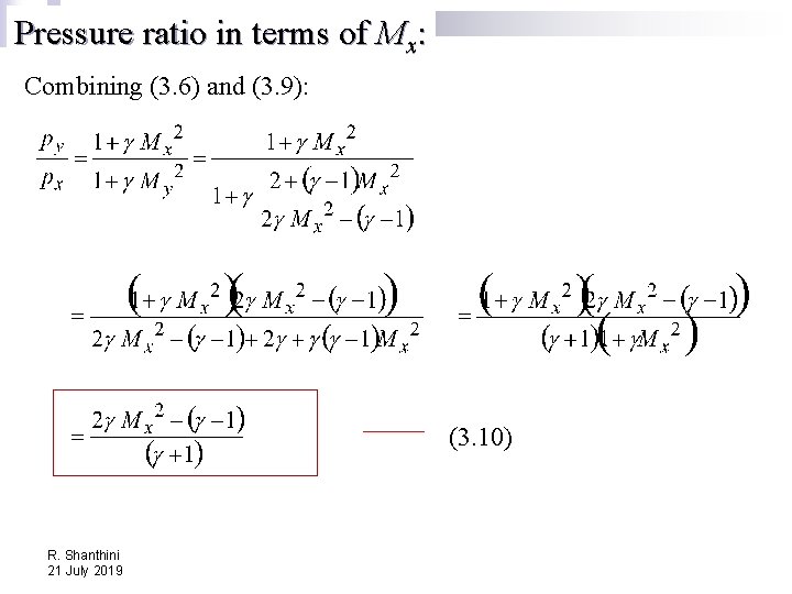 Pressure ratio in terms of Mx: Combining (3. 6) and (3. 9): (3. 10)