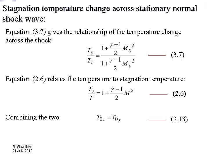 Stagnation temperature change across stationary normal shock wave: Equation (3. 7) gives the relationship