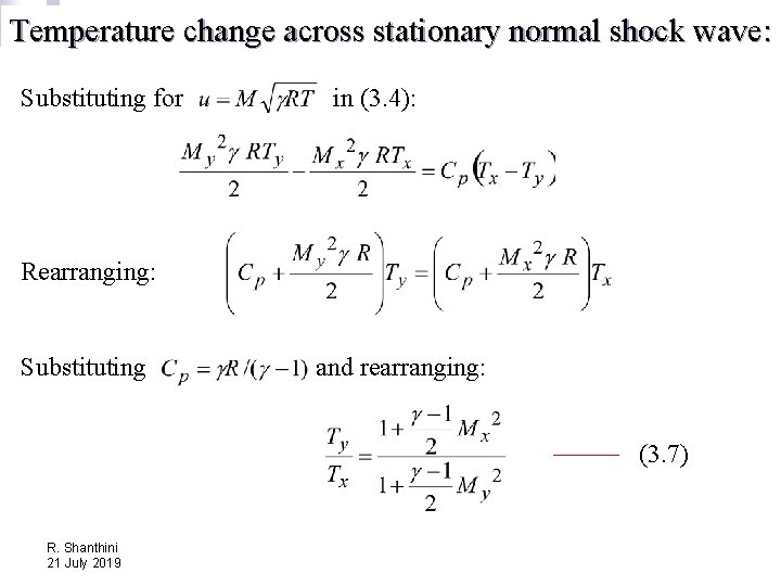 Temperature change across stationary normal shock wave: Substituting for in (3. 4): Rearranging: Substituting