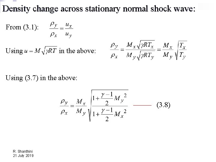 Density change across stationary normal shock wave: From (3. 1): Using in the above: