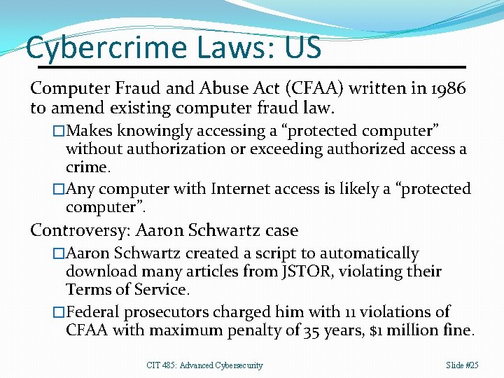 Cybercrime Laws: US Computer Fraud and Abuse Act (CFAA) written in 1986 to amend