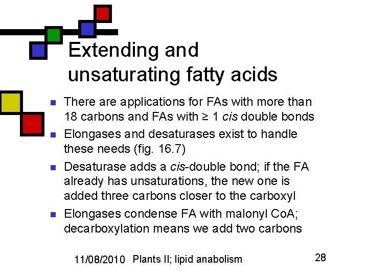 Extending and unsaturating fatty acids n n There applications for FAs with more than