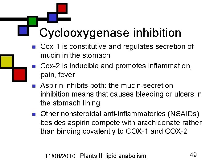 Cyclooxygenase inhibition n n Cox-1 is constitutive and regulates secretion of mucin in the
