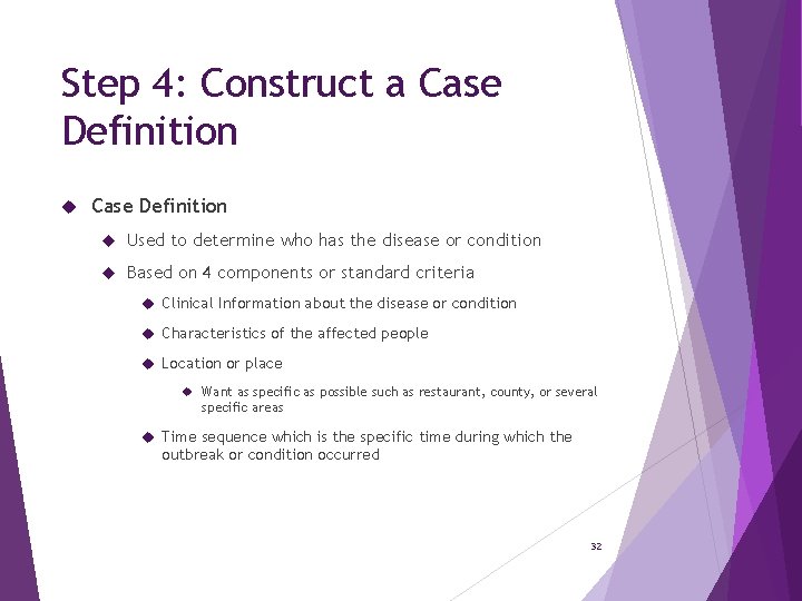 Step 4: Construct a Case Definition Used to determine who has the disease or