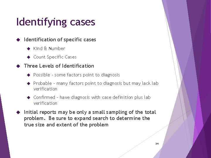 Identifying cases Identification of specific cases Kind & Number Count Specific Cases Three Levels
