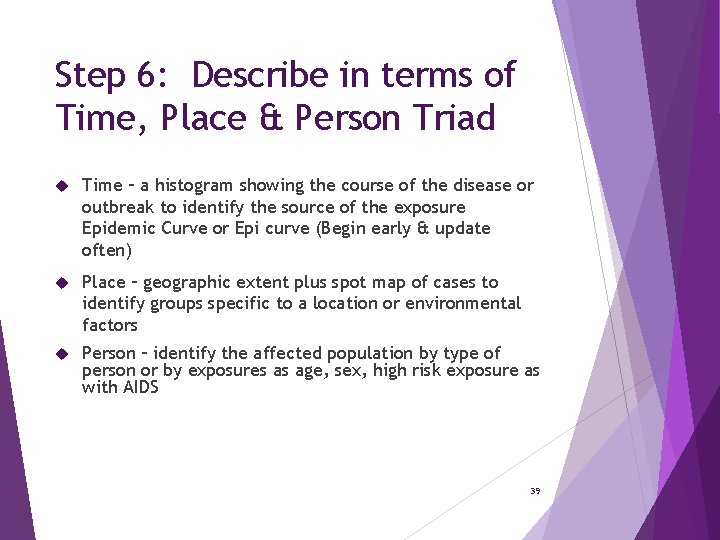 Step 6: Describe in terms of Time, Place & Person Triad Time – a