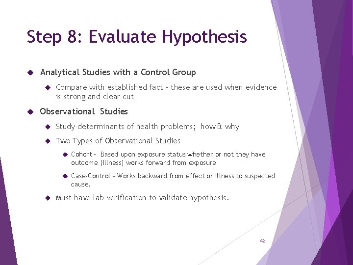 Step 8: Evaluate Hypothesis Analytical Studies with a Control Group Compare with established fact