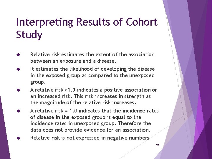 Interpreting Results of Cohort Study Relative risk estimates the extent of the association between