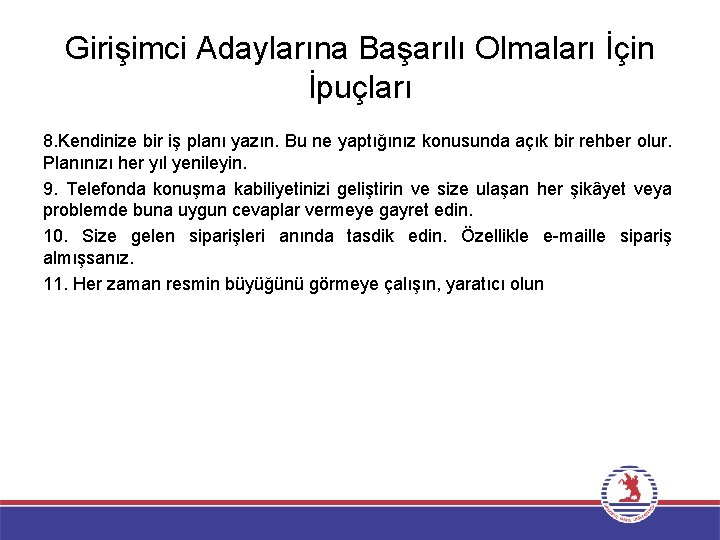 Girişimci Adaylarına Başarılı Olmaları İçin İpuçları 8. Kendinize bir iş planı yazın. Bu ne