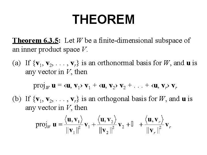 THEOREM Theorem 6. 3. 5: Let W be a finite-dimensional subspace of an inner