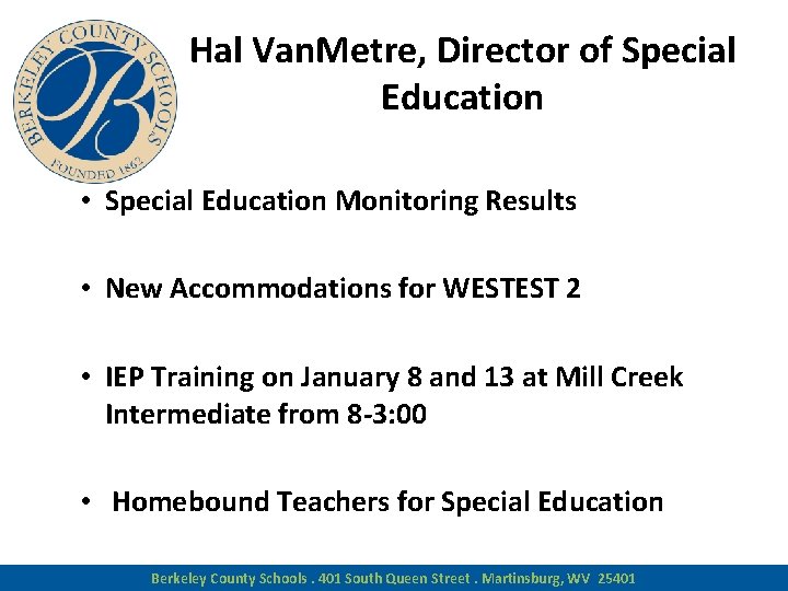 Hal Van. Metre, Director of Special Education • Special Education Monitoring Results • New