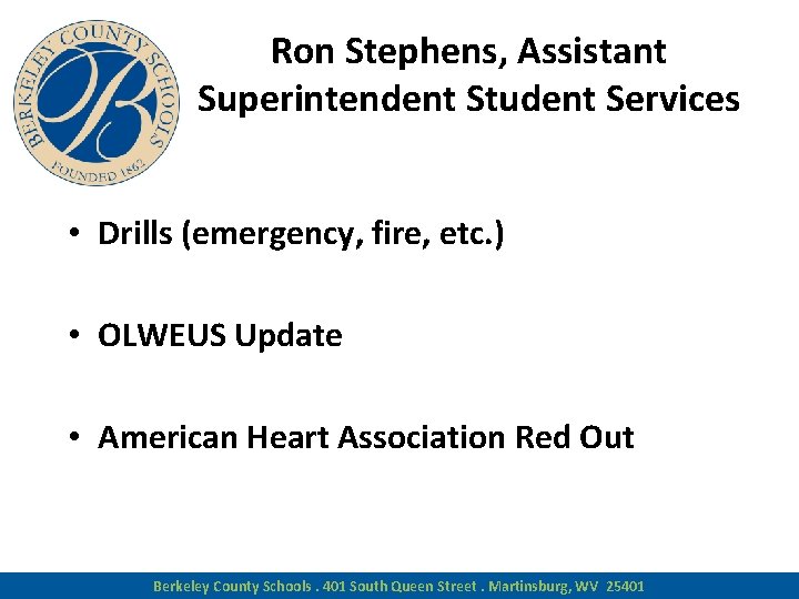 Ron Stephens, Assistant Superintendent Student Services • Drills (emergency, fire, etc. ) • OLWEUS