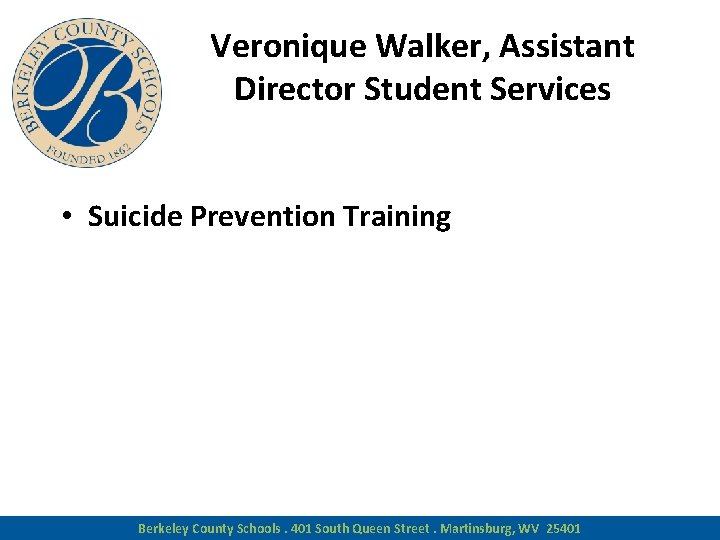 Veronique Walker, Assistant Director Student Services • Suicide Prevention Training Berkeley County Schools. 401